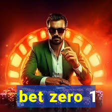bet zero 1